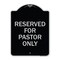 Signmission Reserved for Pastor Only Heavy-Gauge Aluminum Architectural Sign, 24" x 18", BS-1824-23192 A-DES-BS-1824-23192 - alternate 1